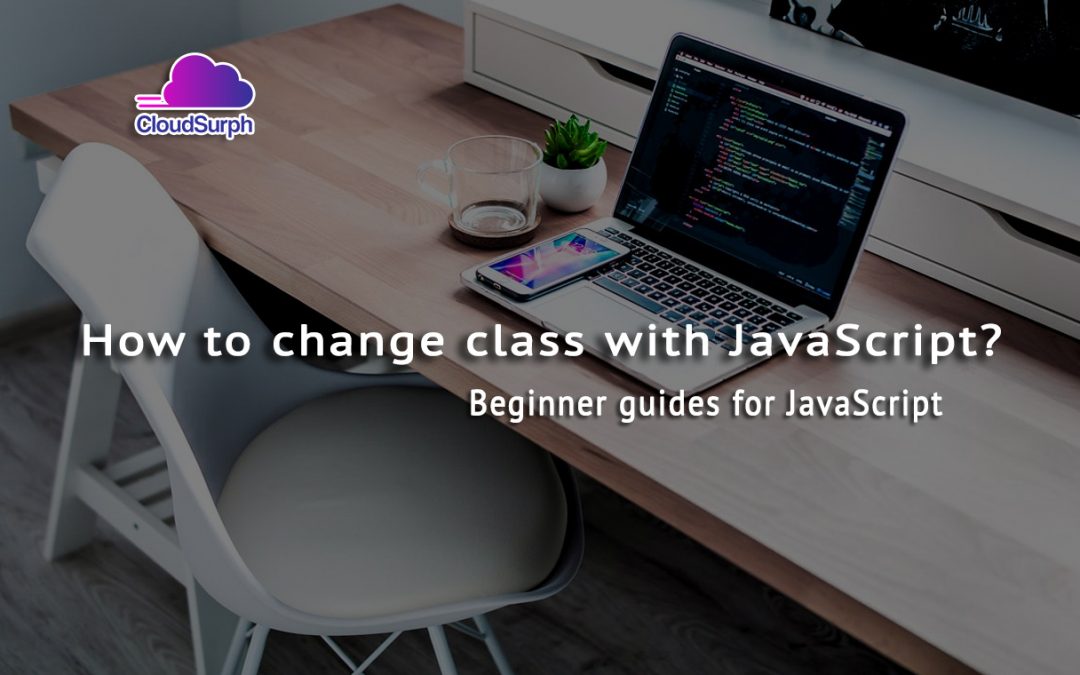 How can I change an element's class with JavaScript?