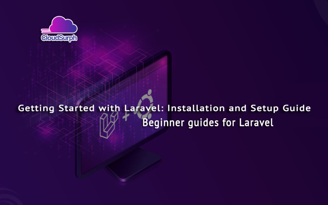 Getting Started with Laravel: Installation and Setup Guide